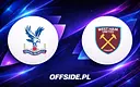 Gdzie oglądać mecz Crystal Palace kontra West Ham?