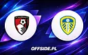 Gdzie oglądać Bournemouth vs Leeds? Przewodnik transmisji