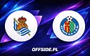Real Sociedad kontra Getafe: jak oglądać transmisję?