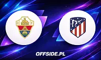 Gdzie oglądać mecz Elche z Atletico Madryt? Sprawdź transmisję!