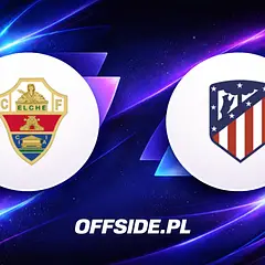 Elche - Atletico Madryt: gdzie oglądać mecz online?