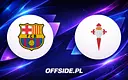 Oficjalne składy: FC Barcelona kontra Celta Vigo