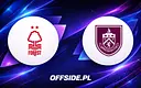 Jak i gdzie oglądać starcie Nottingham Forest z Burnley?