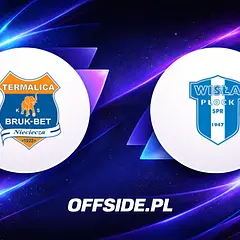 Składy na mecz Bruk-Bet Termalica – Wisła Płock