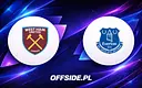 West Ham vs Everton: Gdzie obejrzeć hitowy mecz Premier League?