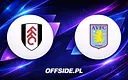Fulham vs Aston Villa: Transmisja na Żywo z Premier League