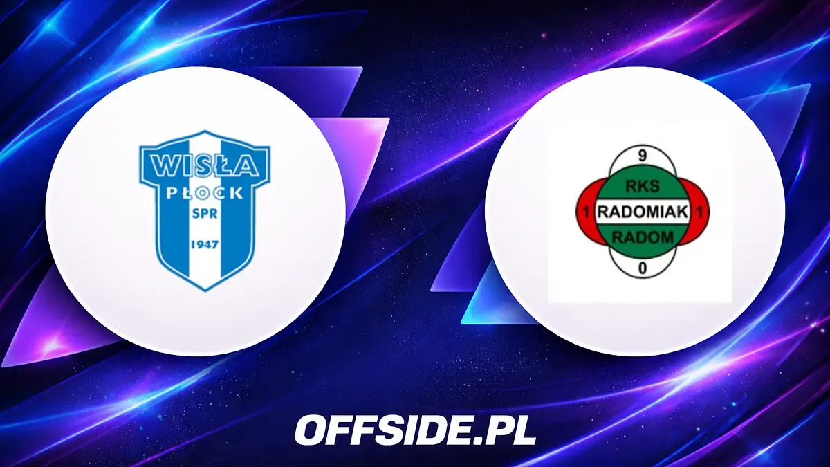 Wisła Płock vs Radomiak Radom – składy gotowe na mecz