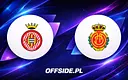 Składy na mecz: Girona kontra RCD Mallorca już ogłoszone!