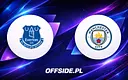 Składy na mecz Everton - Manchester City już znane!