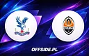 Gdzie obejrzeć mecz Crystal Palace - Szachtar Donieck w Europie?