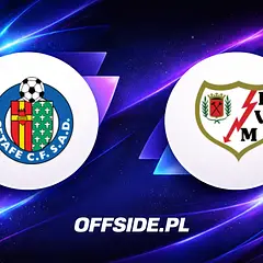 Składy na mecz Getafe - Rayo Vallecano