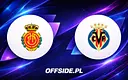 RCD Mallorca kontra Villarreal: gdzie oglądać transmisję z meczu La Liga?