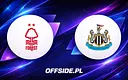 Nottingham Forest i Newcastle United ujawniają składy na mecz
