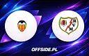 Valencia i Rayo Vallecano walczą o wyższą pozycję w tabeli