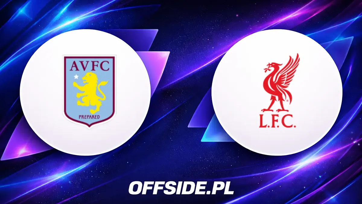 Aston Villa i Liverpool na ostatniej prostej w walce o Europę