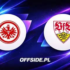 Eintracht vs Stuttgart: Transmisja i forma drużyn