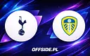 Tottenham kontra Leeds: Jak oglądać transmisję na żywo