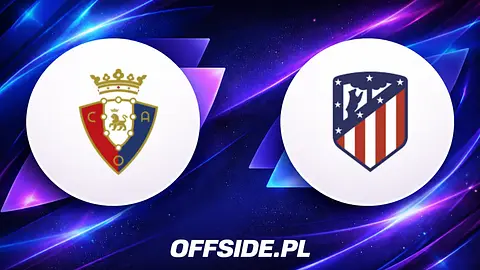Osasuna kontra Atletico Madryt: Wszystko, co musisz wiedzieć o transmisji