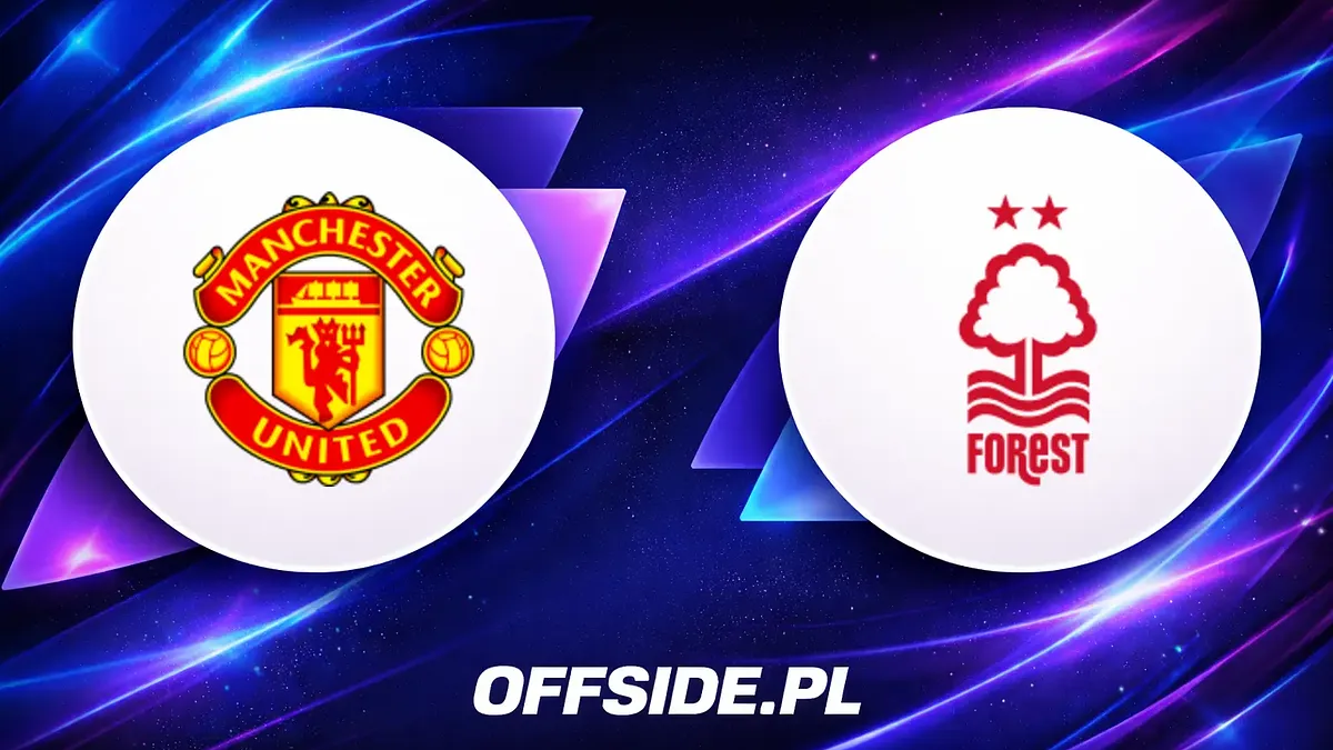 Składy na mecz Manchester United - Nottingham Forest ogłoszone