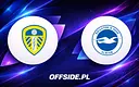Oficjalne składy meczowe: Leeds kontra Brighton