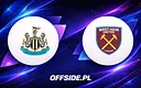 Newcastle United i West Ham United ogłaszają składy na mecz