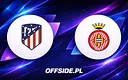 Atletico ujawnia skład na spotkanie z Gironą