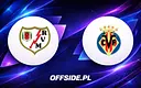 Rayo Vallecano i Villarreal — znamy składy na mecz