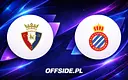 Osasuna i Espanyol walczą o lokatę w La Liga: Gdzie obejrzeć?