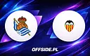 Real Sociedad kontra Valencia: Kluczowe spotkanie La Liga
