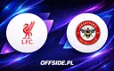 Liverpool podejmuje Brentford w walce o europejskie puchary