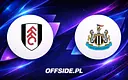 Fulham vs. Newcastle: Starcie na koniec sezonu Premier League