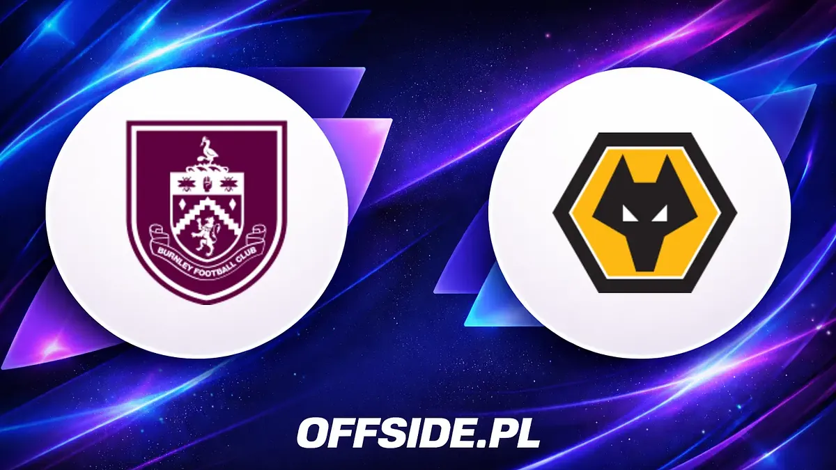 Burnley i Wolverhampton w starciu o honor - transmisja i forma drużyn