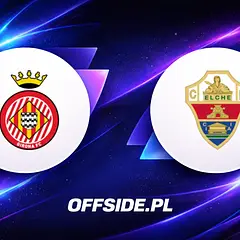 Girona - Elche: decydujące starcie w La Liga