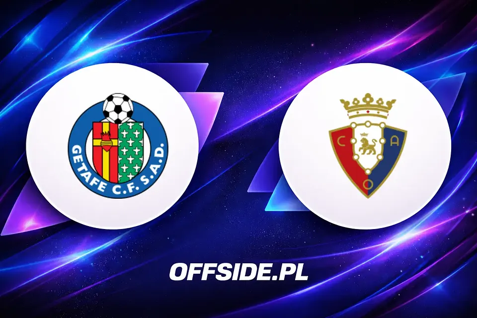 Getafe vs Osasuna - gdzie oglądać, analiza, prognozy