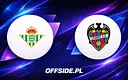 Real Betis kontra Levante: Decydujące starcie na zakończenie La Liga