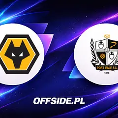 Składy Wolverhampton vs Port Vale - sierpień 2026