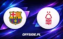 FC Barcelona podejmuje Nottingham Forest: sparing pełen emocji i taktycznych testów