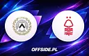 Udinese kontra Nottingham Forest: gdzie oglądać towarzyski sprawdzian?