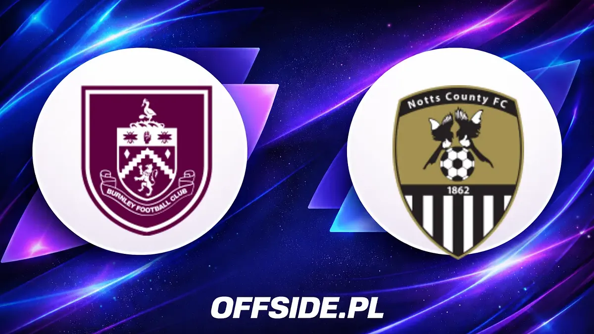 Składy Burnley i Notts County na mecz 8 sierpnia
