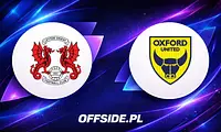 Składy na mecz Leyton Orient kontra Oxford United ujawnione