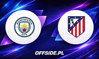Manchester City kontra Atletico Madryt: Gdzie obejrzeć pełną transmisję?