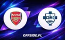 Arsenal Londyn kontra Como: gdzie obejrzeć sparing 12 sierpnia?