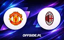 Manchester United vs AC Milan: Gdzie oglądać hitowy sparing?