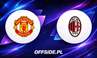 Manchester United vs AC Milan: Gdzie oglądać hitowy sparing?