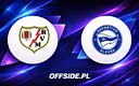 Rayo Vallecano kontra Deportivo Alavés: czy madrytczycy przełamią złą passę?