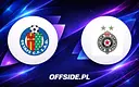 Awans czy przełamanie? Getafe podejmuje FK Partizan w Lidze Konferencji