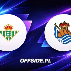 Real Betis - Real Sociedad: Transmisja i przewidywane składy