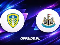 Leeds - Newcastle United: potwierdzone składy i ustawienia
