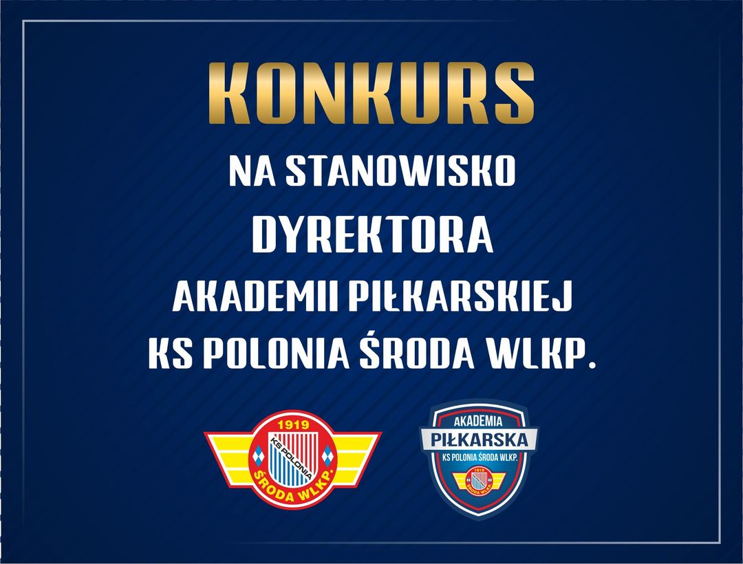 Polonia Środa Wielkopolska poszukuje osoby na stanowisko Dyrektora Akademii Piłkarskiej